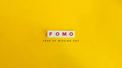 FOMO - fear of missing out